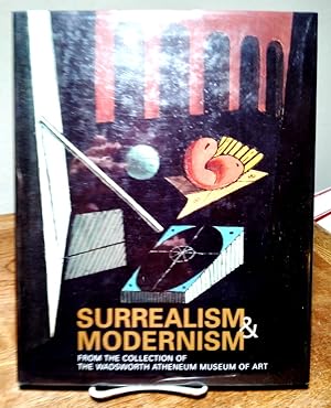 Image du vendeur pour Surrealism and Modernism: from the Collection of the Wadsworth Atheneum Museum of Art mis en vente par Structure, Verses, Agency  Books