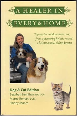 A Healer In Every Home: Dogs & Cats: Top tips for healthy animal care from a pioneering holistic ...
