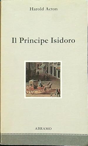 Bild des Verkufers fr Il principe Isidoro zum Verkauf von Librodifaccia