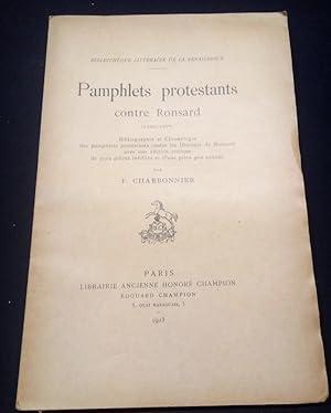 Pamphlets protestants contre Ronsard ( 1560/1577) Bibliographie et Chronologie des pamphlets prot...