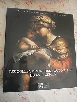 Les collectionneurs Toulousains du XVIIIe siècle