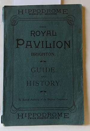 The Brighton Pavilion Historical Outlines, Guide and Catalogue of the Old Brighton Museum