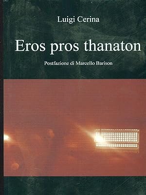 Bild des Verkufers fr Eros pros thanaton zum Verkauf von Librodifaccia