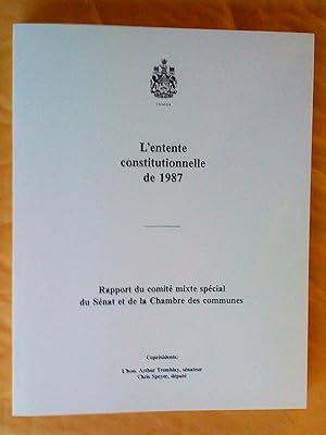 Immagine del venditore per L'entente constitutionnelle de 1987: rapport du comit mixte spcial du Snat et de la Chambre des communes- The 1987 Constitutional Accord: The Report of the Special Joint Committee of the Senate and the House of Commons venduto da Claudine Bouvier