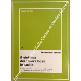 Imagen del vendedor de Il sistema dei poteri locali in Sicilia. Regione, provincia, comune, comunit montana nella prospettiva di riforma del governo locale a la venta por Libreria Antiquaria Giulio Cesare di Daniele Corradi