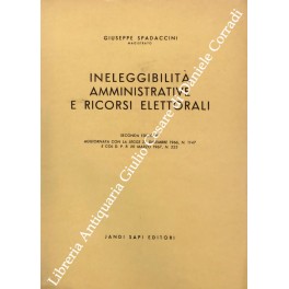 Immagine del venditore per Ineleggibilit amministrative e ricorsi elettorali venduto da Libreria Antiquaria Giulio Cesare di Daniele Corradi