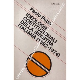 Image du vendeur pour Ideologie costituzionali della sinistra italiana (1892-1974) mis en vente par Libreria Antiquaria Giulio Cesare di Daniele Corradi