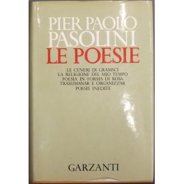 Immagine del venditore per Le poesie. Le ceneri di Gramsci. La religione del mio tempo. Poesia in forma di rosa. Trasumanar e organizzar. Poesie inedite venduto da Libreria Antiquaria Giulio Cesare di Daniele Corradi