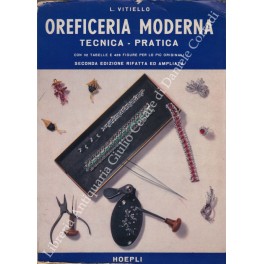 Bild des Verkufers fr Oreficeria moderna. Tecnica - pratica zum Verkauf von Libreria Antiquaria Giulio Cesare di Daniele Corradi