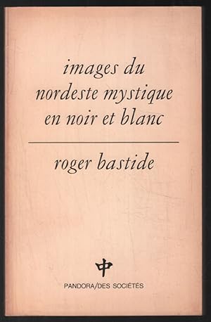 Seller image for Images du nordeste mystique en noir et blanc for sale by librairie philippe arnaiz