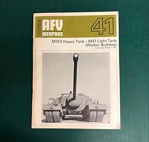 Immagine del venditore per AFV WEAPONS PROFILE 41 - M103 HEAVY TANK + M41 LIGHT TANK (WALKER BULLDOG] venduto da Old Hall Bookshop, ABA ILAB PBFA BA