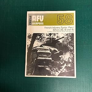 Seller image for AFV WEAPONS PROFILE 58 - FRENCH INFANTRY TANKS: PART I (CHARS 2C, D AND B) for sale by Old Hall Bookshop, ABA ILAB PBFA BA