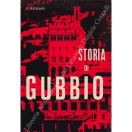 Bild des Verkufers fr Storia di Gubbio zum Verkauf von Libreria Antiquaria Giulio Cesare di Daniele Corradi