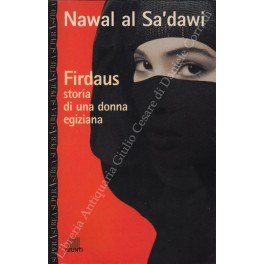 Immagine del venditore per Firdaus, storia di una donna egiziana venduto da Libreria Antiquaria Giulio Cesare di Daniele Corradi