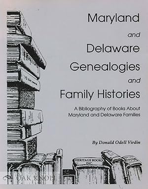 Seller image for MARYLAND AND DELAWARE GENEALOGIES AND FAMILY HISTORIES, A BIBLIOGRAPHY OF BOOKS ABOUT MARYLAND AND DELAWARE FAMILIES for sale by Oak Knoll Books, ABAA, ILAB