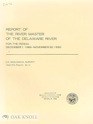 Imagen del vendedor de REPORT OF THE RIVER MASTER OF THE DELAWARE RIVER FOR THE PERIOD DECEMBER 1, 1989 - NOVEMBER 30, 1990 a la venta por Oak Knoll Books, ABAA, ILAB