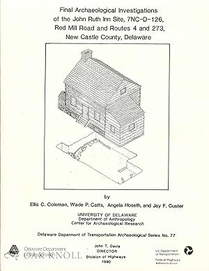 Immagine del venditore per FINAL ARCHAEOLOGICAL INVESTIGATIONS OF THE JOHN RUTH INN SITE, 7NC-D-126, RED MILL ROAD AND ROUTES 4 AND 273, NEW CASTLE COUNTY, DELAWARE venduto da Oak Knoll Books, ABAA, ILAB
