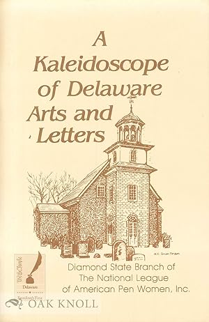 Imagen del vendedor de KALEIDOSCOPE OF DELAWARE ARTS AND LETTERS.|A a la venta por Oak Knoll Books, ABAA, ILAB