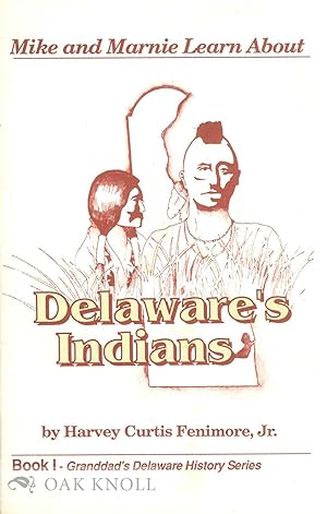 Seller image for MIKE AND MARNIE LEARN ABOUT DELAWARE'S INDIANS for sale by Oak Knoll Books, ABAA, ILAB