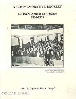 Image du vendeur pour COMMEMORATIVE BOOKLET, DELAWARE ANNUAL CONFERENCE, 1864-1965, "FIRST T O ORGANIZE, FIRST TO MERGE." mis en vente par Oak Knoll Books, ABAA, ILAB