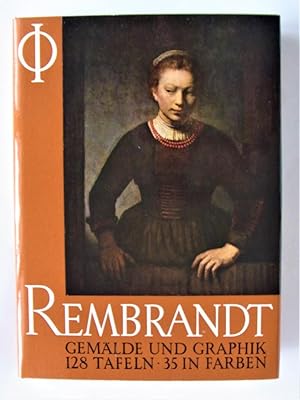 Rembrandt. Gemälde und Graphik. Mit den frühesten Biographien von Sandrart, Baldinucci & Houbrake...