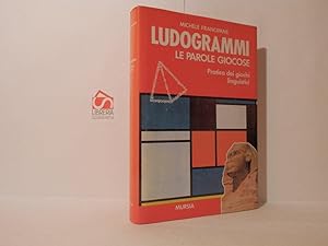 Bild des Verkufers fr Ludogrammi. Le parole giocose: pratica dei giochi linguistici. Come capire come risolvere come inventare con centinaia di esempi e giochi da fare e rifare zum Verkauf von Libreria Spalavera