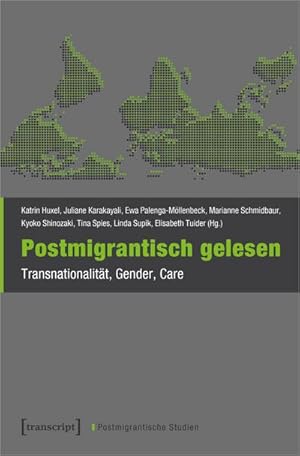 Bild des Verkufers fr Postmigrantisch gelesen : Transnationalitt, Gender, Care zum Verkauf von AHA-BUCH GmbH