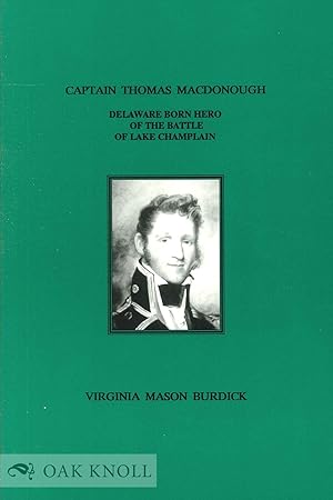 Imagen del vendedor de CAPTAIN THOMAS MACDONOUGH, DELAWARE BORN HERO OF THE BATTLE OF LAKE CHAMPAIGN a la venta por Oak Knoll Books, ABAA, ILAB