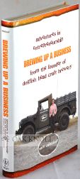 Seller image for BREWING UP A BUSINESS, ADVENTURES IN ENTREPRENEURSHIP FROM THE FOUNDER OF DOGFISH HEAD CRAFT BREWERY for sale by Oak Knoll Books, ABAA, ILAB