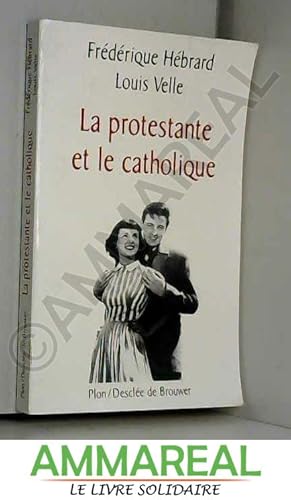 Seller image for La Protestante et le Catholique : Une histoire d'amour for sale by Ammareal