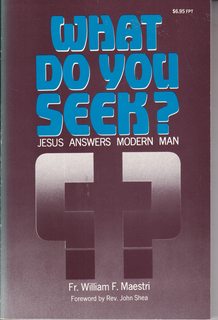 Seller image for What Do You Seek?: Jesus Answers Modern Man for sale by Never Too Many Books