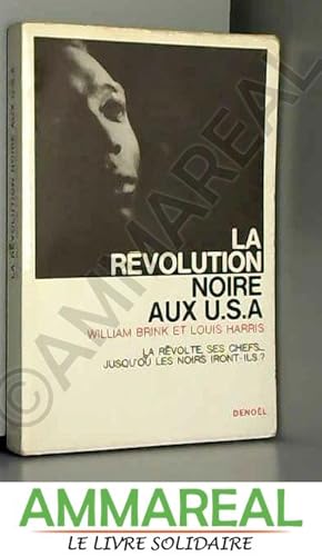 Image du vendeur pour La rvolution noire aux U.S.A. (La rvolte, ses chefs. Jusqu'o les Noirs iront-ils ?) mis en vente par Ammareal