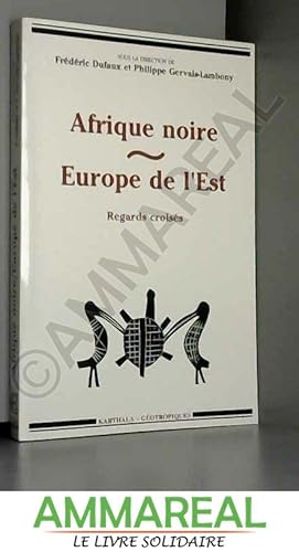 Bild des Verkufers fr Afrique noire / Europe de l'est : Regards croiss zum Verkauf von Ammareal