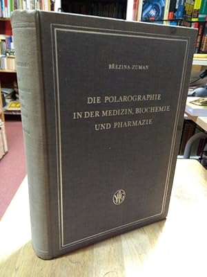 Imagen del vendedor de Die Polarographie in der Medizin, Biochemie und Pharmazie. Bearbeitete und ergnzte bersetzung aus dem Tschechischen. a la venta por NORDDEUTSCHES ANTIQUARIAT