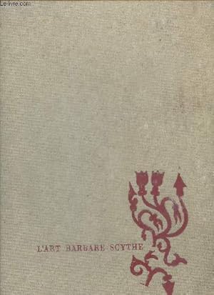 Seller image for L'art barbare Scythe- de la Sibrie  la Mer Noire for sale by Le-Livre