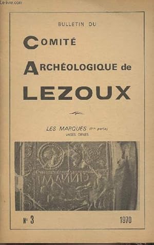 Seller image for Bulletin du Comit Archologique de Lezoux n3 - 1970- Les marques (1re partie) vases orns-Sommaire: L'organisation et la bonne volont triomphent de tout- Les fouilles officielles par H. Vertet- L'implantation gallo-romaine par J.L Chalut- Travaux de sa for sale by Le-Livre