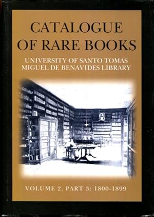 Seller image for Catalogue of Rare Books, University of Santo Tomas Miguel de Benavides Library: Volume 2, Part 3: 1800-1899 for sale by Turgid Tomes