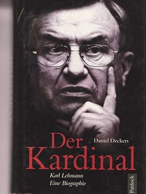 Bild des Verkufers fr Der Kardinal. Karl Lehmann. Eine Biographie. zum Verkauf von Ant. Abrechnungs- und Forstservice ISHGW