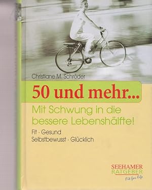 Imagen del vendedor de 50 und mehr. Mit Schwung in die bessere Lebenshlfte ! a la venta por Ant. Abrechnungs- und Forstservice ISHGW