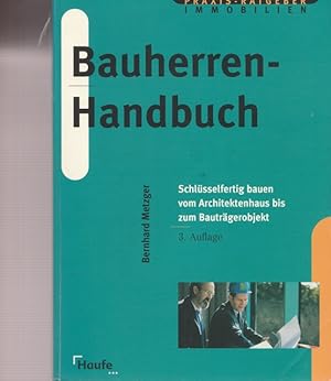 Bild des Verkufers fr Bauherren - Handbuch. Schlsselfertig bauen vom Architektenhaus bis zum Bautrgerobjekt. zum Verkauf von Ant. Abrechnungs- und Forstservice ISHGW