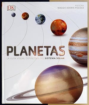 Planetas. La guía visual definitiva del Sistema Solar.