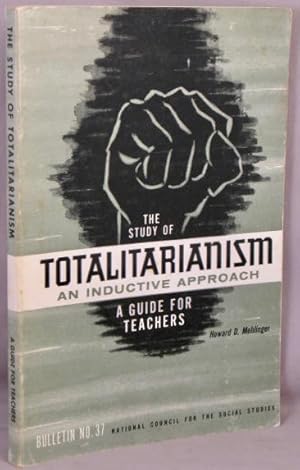 Imagen del vendedor de The Study of Totalitarianism; An Inductive Approach: A Guide for Teachers. a la venta por Bucks County Bookshop IOBA