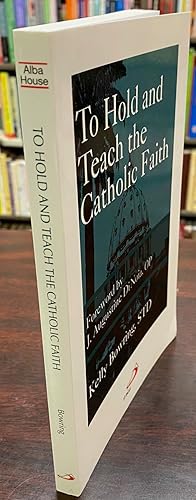 Seller image for To Hold and Teach the Catholic Faith for sale by BookMarx Bookstore