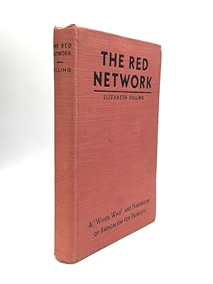 THE RED NETWORK: A "Who's Who" and Handbook of Radicalism and Patriots