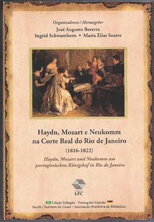 Haydn, Mozart e Neukomm na Corte Real do Rio de Janeiro. / Haydn, Mozart und Neukomm am portugies...