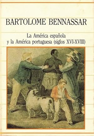 América española y la América portuguesa, La (siglo XVI-XVIII). [Título original: L'Amérique espa...