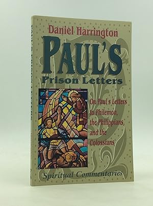 Immagine del venditore per PAUL'S PRISON LETTERS: Spiritual Commentaries on Paul's Letters to Philemon, the Philippians, and the Colossians venduto da Kubik Fine Books Ltd., ABAA