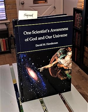 One Scientist's Awareness of God and Our Universe (signed)