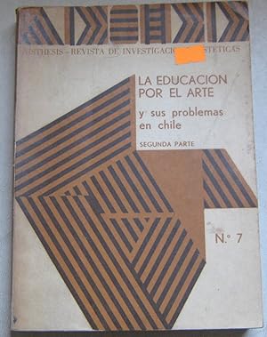 Aisthesis Nº 7 : La educación por el Arte y sus problemas en Chile. Segunda parte