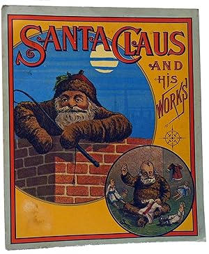 Seller image for Santa Claus and His Works for sale by Denali Bay